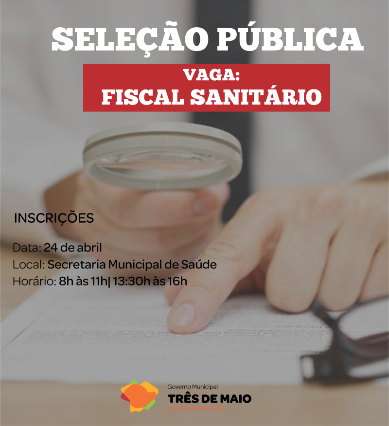 Processo Seletivo para Fiscal Sanitário está com inscrições abertas. 